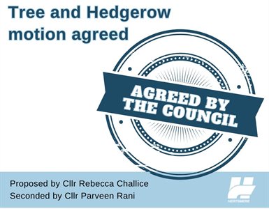 A motion calling for Hertsmere to develop a Tree and Hedgerow Strategy has been agreed.